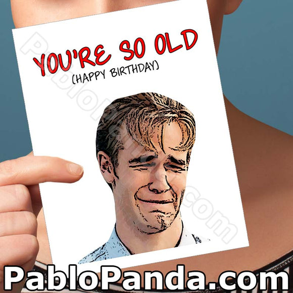 You're So Old Happy Birthday - SocialShambles.com