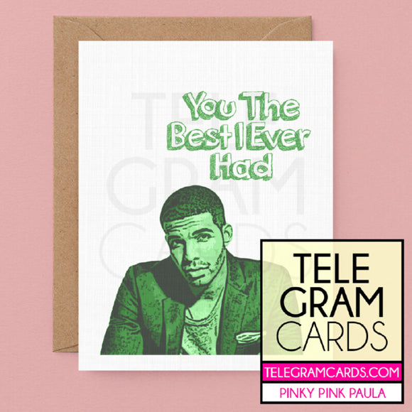 Drake [PPP-003G-GEN] You The Best I Ever Had - SocialShambles.com