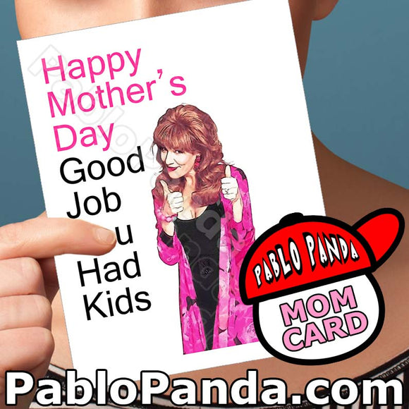 Happy Mother's Day Good Job You Had Kids - SocialShambles.com