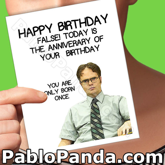 Happy Birthday False Today is The Anniversary of Your Birthday - SocialShambles.com