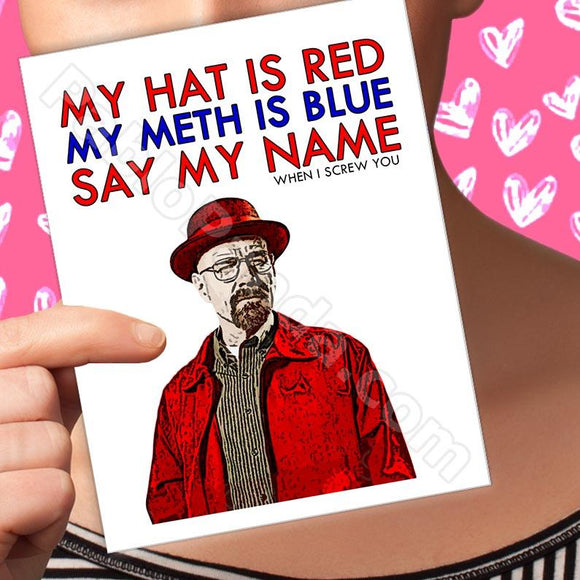My Hat is Red My Meth is Blue Say My Name When I Screw You - SocialShambles.com
