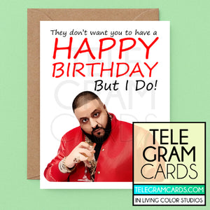 DJ Khaled [ILCS-002A-HBD] They Don't Want You To Have A Happy Birthday But I Do - SocialShambles.com