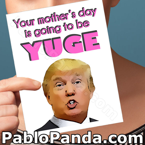 Your Mother's Day is Going to Be Yuge - Social Shambles