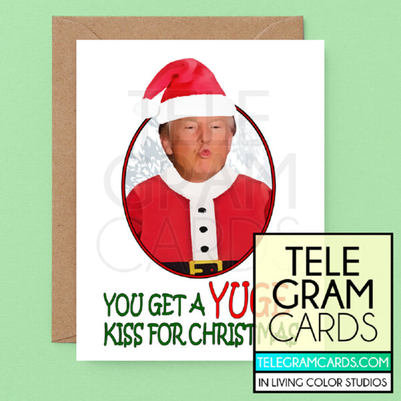 Donald Trump [ILCS-003A-XMS] You Get A Yuge Kiss For Christmas - SocialShambles.com
