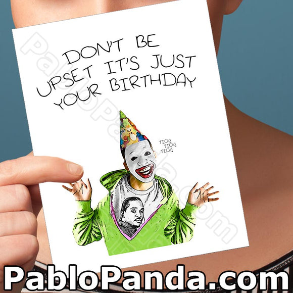 Don't Be Upset It's Just Your Birthday - Social Shambles