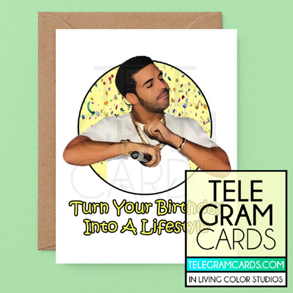 Drake [ILCS-002C-HBD] Turn Your Birthday Into A Lifestyle - SocialShambles.com