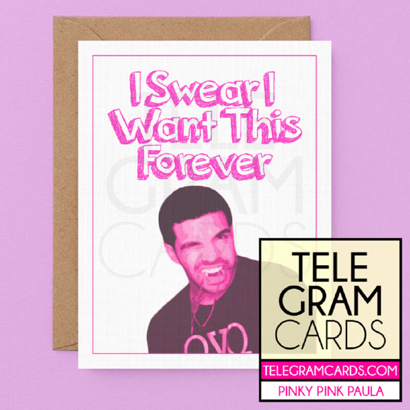 Drake [PPP-002P-GEN] I Swear I Want This Forever - SocialShambles.com