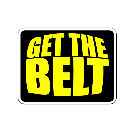 Get The Belt Sticker - SocialShambles.com
