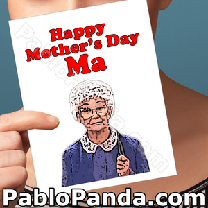 Happy Mother's Day Ma - SocialShambles.com