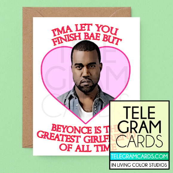 Kanye West [ILCS-001C-ANN] I'ma Let You Finish Bae But Beyonce Is The Greatest Wife Of All Time - SocialShambles.com