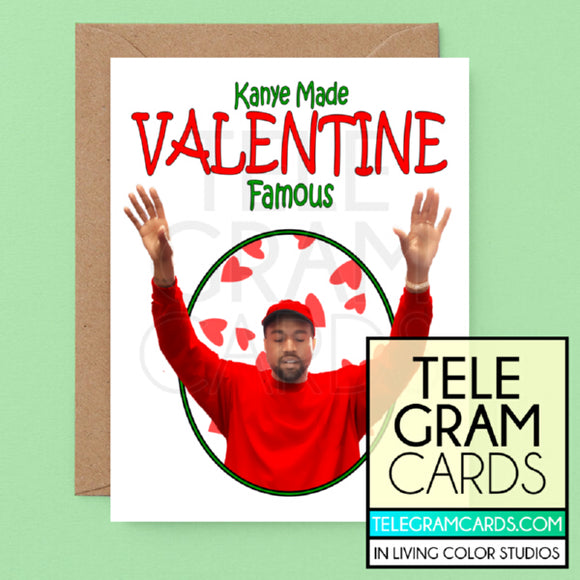 Kanye West [ILCS-003A-VAL] Kanye Made Valentine Famous - SocialShambles.com
