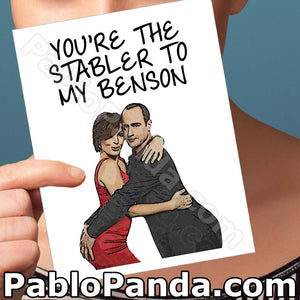 You're The Stabler To My Benson - SocialShambles.com