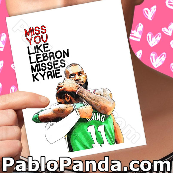 Miss You Like Lebron Misses Kyrie - Social Shambles