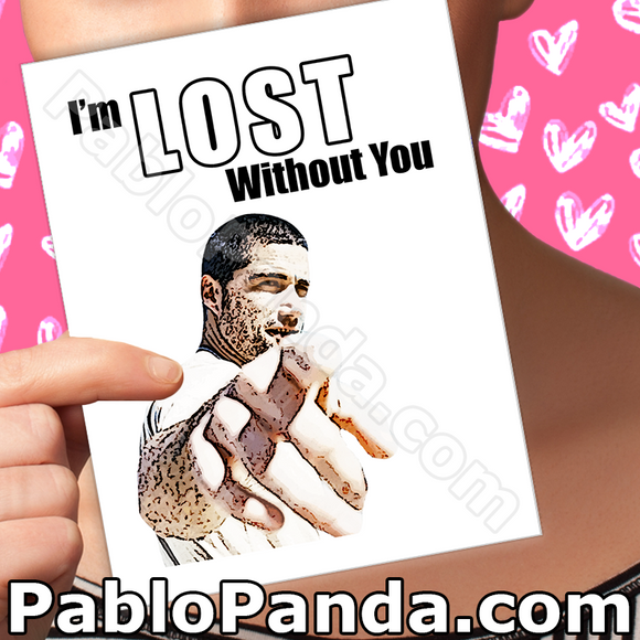 I'm Lost Without You - SocialShambles.com