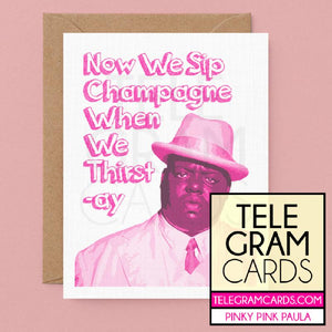 Notorious BIG [PPP-002P-GEN] Now We Sip Champagne When We Thirst-ay - SocialShambles.com