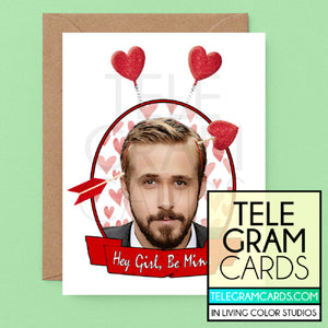 Ryan Gosling [ILCS-001A-GEN] Hey Girl Be Mine - SocialShambles.com