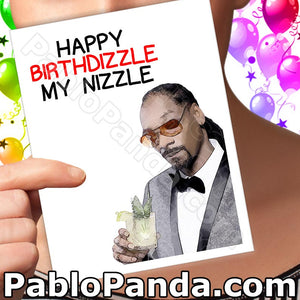 Happy Birthdizzle My Nizzle - SocialShambles.com