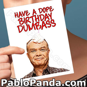 Have a Dope Birthday Dumbass - SocialShambles.com