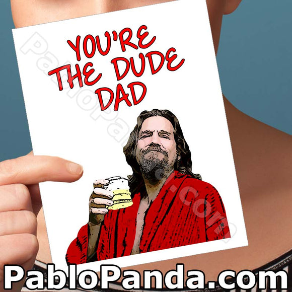 You're The Dude Dad - SocialShambles.com