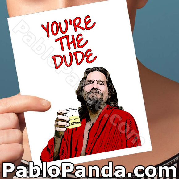 You're The Dude - SocialShambles.com